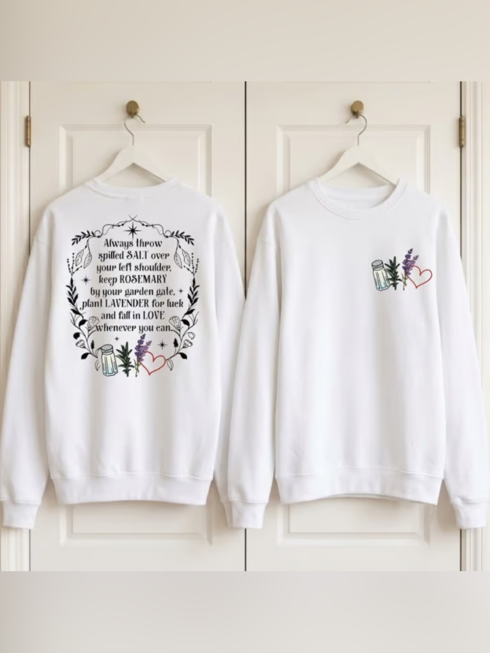 Always Throw Spilled Salt Rosemary Lavender Love Quote Vintage White Sweatshirt